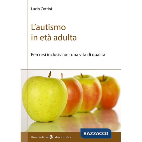 Autismo in età adulta. Percorsi inclusivi per una vita di qualità (L')