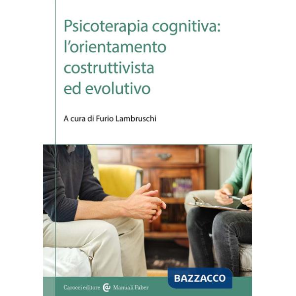Psicoterapia cognitiva: l'orientamento costruttivista ed evolutivo