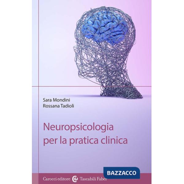 Neuropsicologia per la pratica clinica