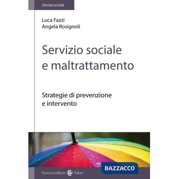 Servizio sociale e maltrattamento. Strategie di prevenzione e intervento