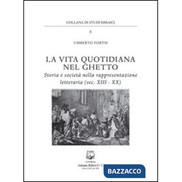 Vita quotidiana nel ghetto. Storia e società nella rappresentazione letteraria (