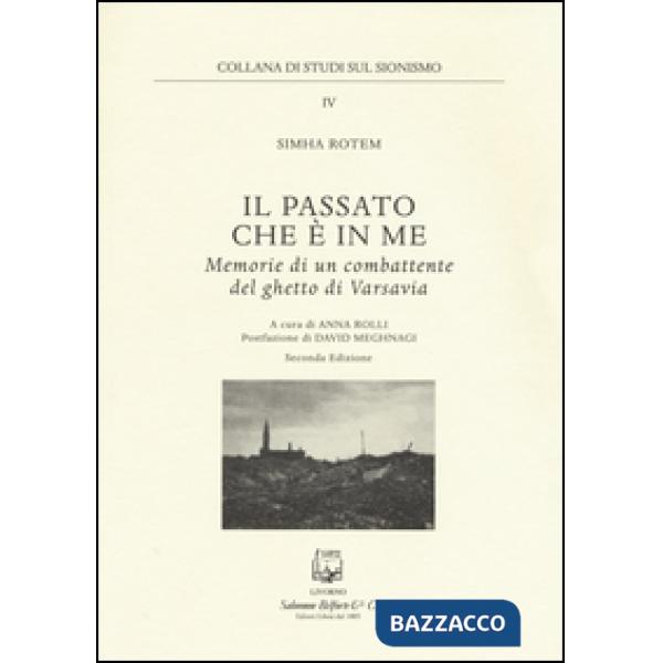 Passato che è in me. Memorie di un combattente del ghetto di Varsavia (Il)