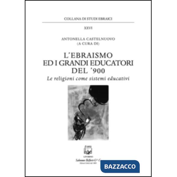 Ebraismo ed i grandi educatori del '900. Le religioni come sistemi educativi (L'