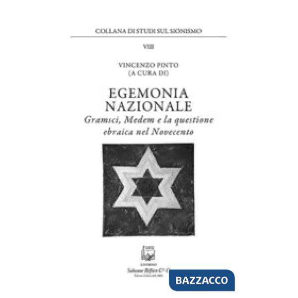 Egemonia nazionale. Gramsci, Medem e la questione ebraica nel Novecento. Nuova ediz.
