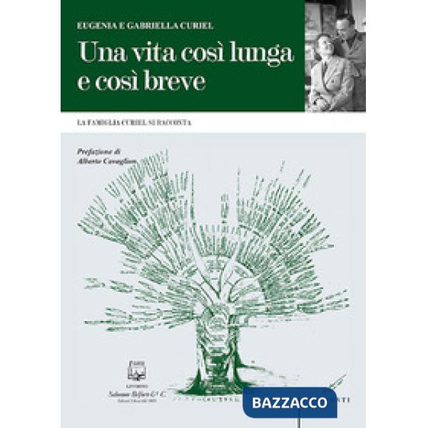 Vita così lunga e così breve. La famiglia Curiel si racconta (Una)