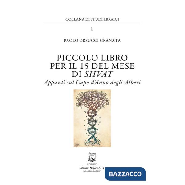 Piccolo libro per il 15 del mese di Shvat. Appunti sul Capo d'Anno degli Alberi