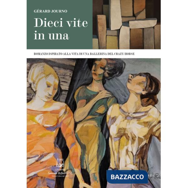 Dieci vite in una. Romanzo ispirato alla vita di una ballerina del Crazy Horse