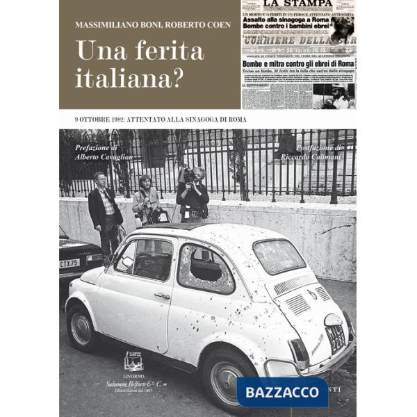 Ferita italiana? 9 ottobre 1982: attentato alla Sinagoga di Roma. Nuova ediz. (Una)