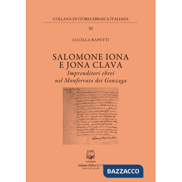 Salomone Iona E Jona Cclava. Imprenditori ebrei nel Monferrato dei Gonzaga