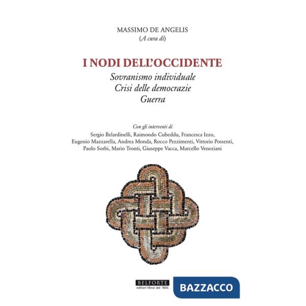 Nodi dell'Occidente. Sovranismo individuale Crisi delle democrazie Guerra (I)