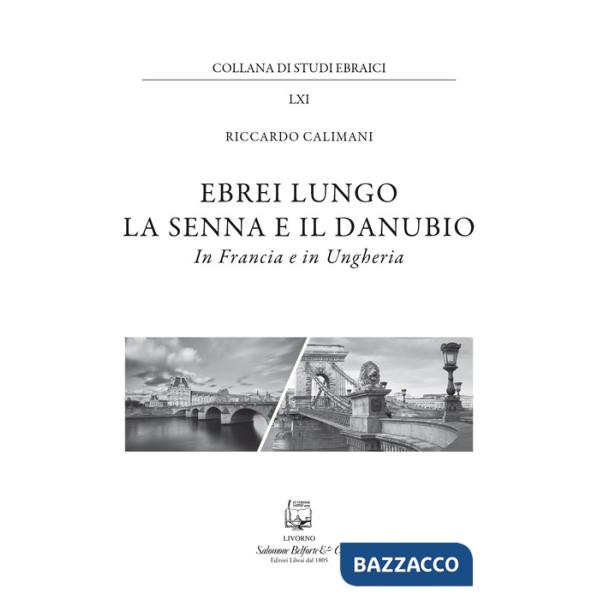 Ebrei lungo la Senna e il Danubio. In Francia e in Ungheria