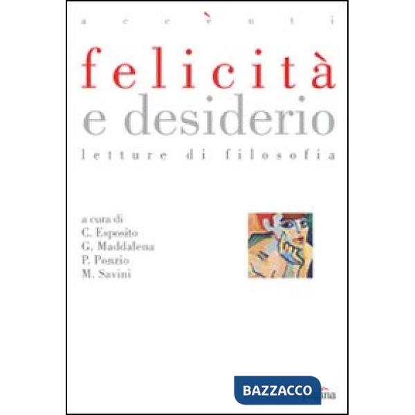 Felicità e desiderio. Letture di filosofia