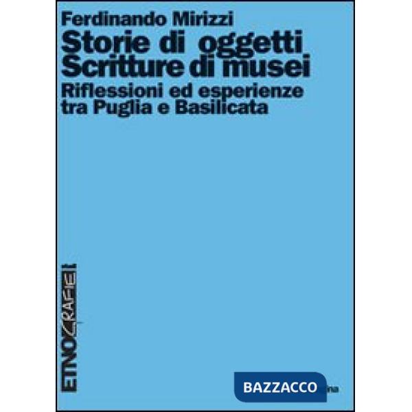 Storie di oggetti. Scritture di musei. Riflessioni ed esperienze tra Puglia e Basilicata