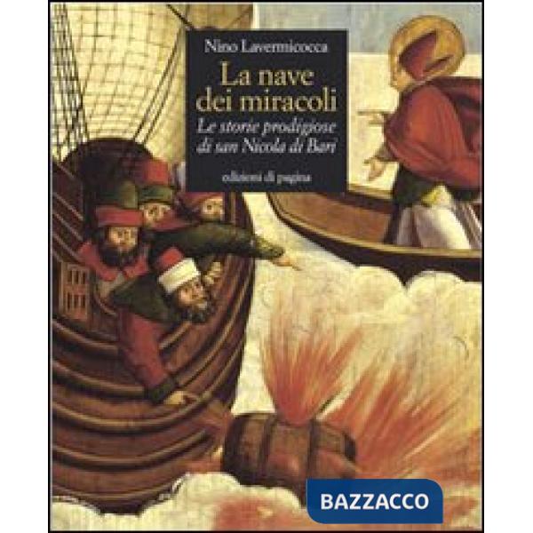 Nave dei miracoli. Le storie prodigiose di San Nicola di Bari (La)