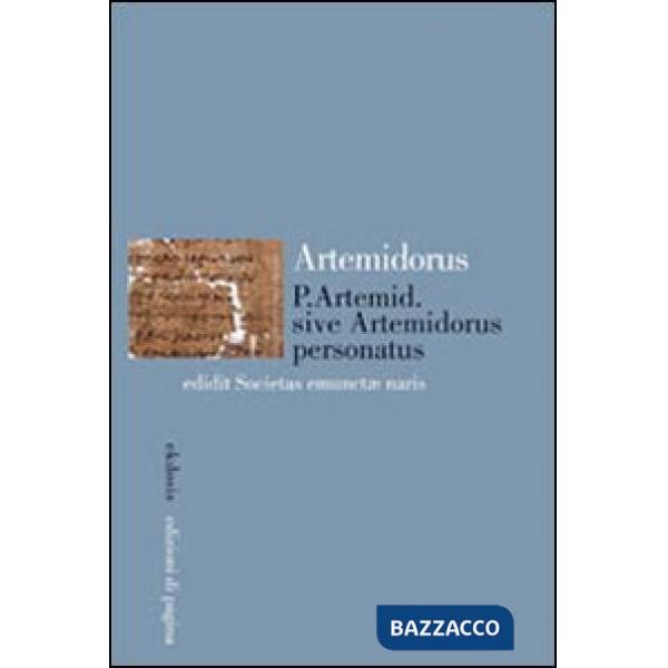 P. Artemid. sive Artemidorus personatus edidit Societas emunctae naris. Testo originale a fronte. Ediz. critica