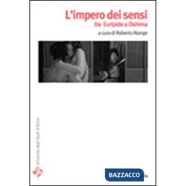 Impero dei sensi. Da Euripide a Oshima (L')