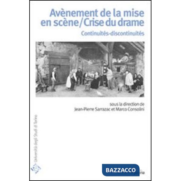 Avènement de la mise en scène/Crise du drame. Continuités-discontinuités