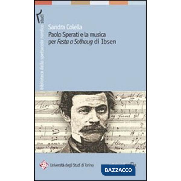 Paolo Sperati e la musica per «Festa a Solhoug» di Ibsen