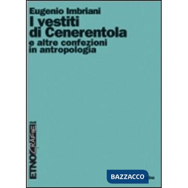 Vestiti di Cenerentola e altre confezioni in antropologia (I)