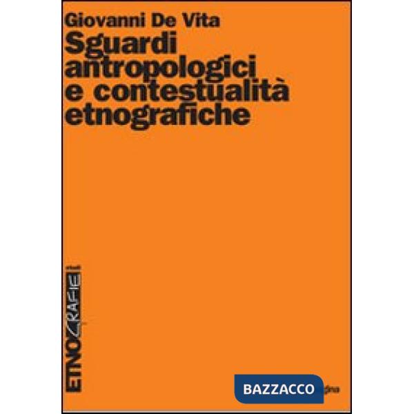 Sguardi antropologici e contestualità etnografiche