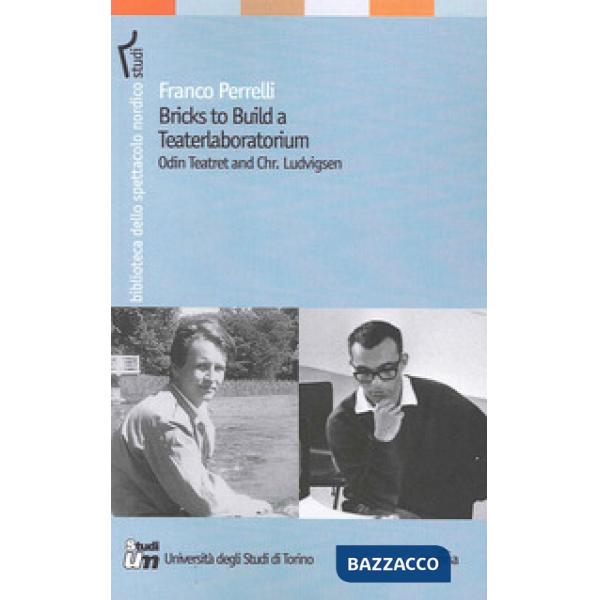 Bricks to build a teaterlaboratorium. Odin Teatret and Chr. Ludvigsen