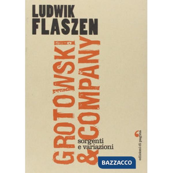 Grotowski & company. Sorgenti e variazioni