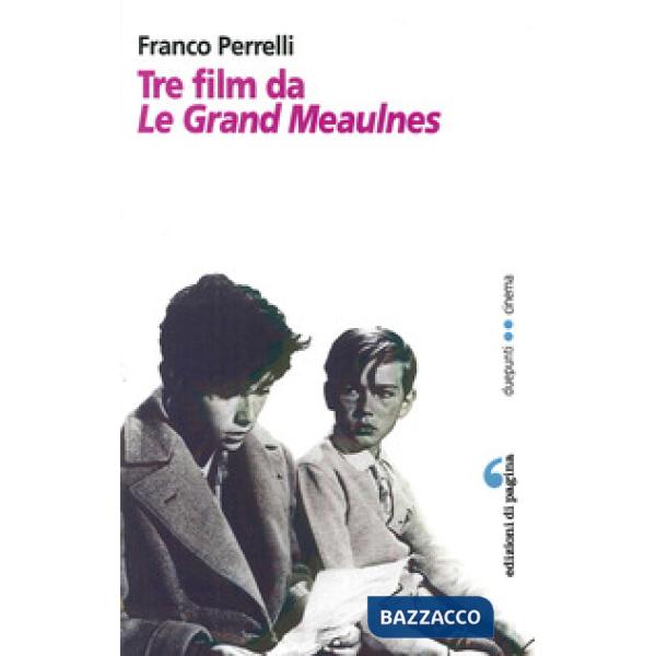 Tre film da Les grandes Maulnes