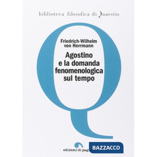 Agostino e la domanda fenomenologica sul tempo