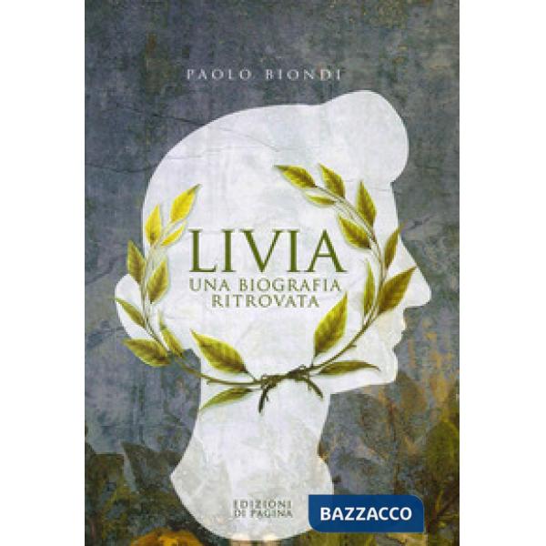 Livia. Una biografia ritrovata
