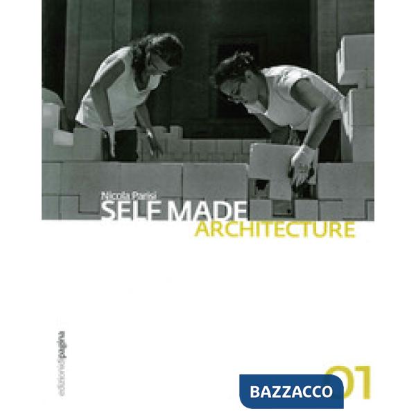 Self made architecture. Vol. 1