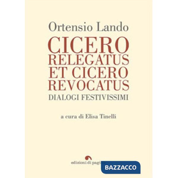 Cicero relegatus et Cicero revocatus. Dialogi festivissimi