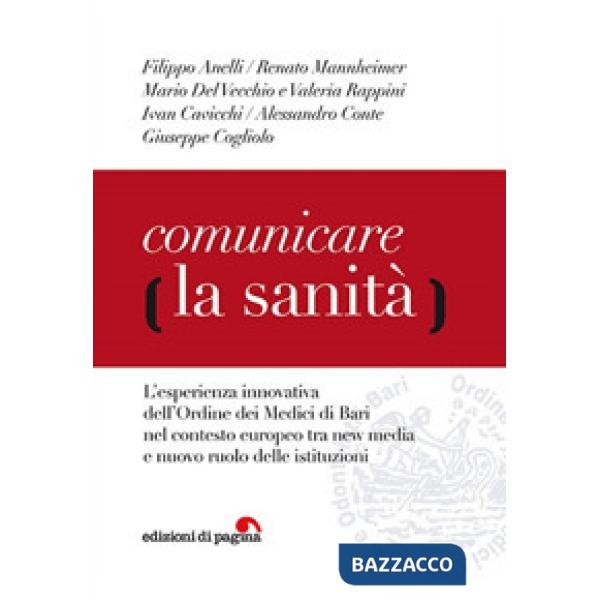 Comunicare la sanità. L'esperienza innovativa dell'Ordine dei Medici di Bari nel contesto europeo tra new media e nuovo ruolo de