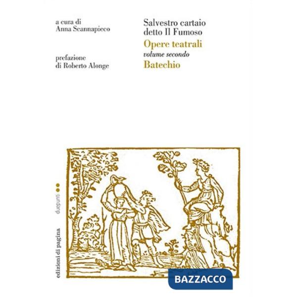 Opere teatrali. Vol. 2: Batechio