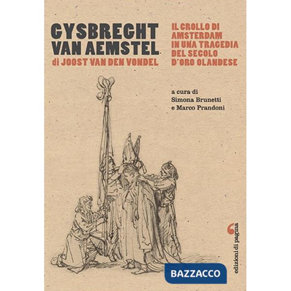 Gysbreght van Aemstel. Il crollo di Amsterdam in una tragedia del secolo d'oro olandese