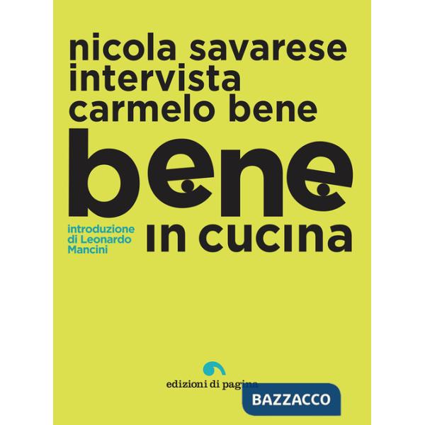 Bene in cucina. Nicola Savarese intervista Carmelo Bene
