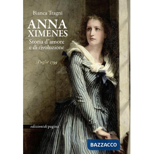 Anna Ximenes. Storia d'amore e di rivoluzione