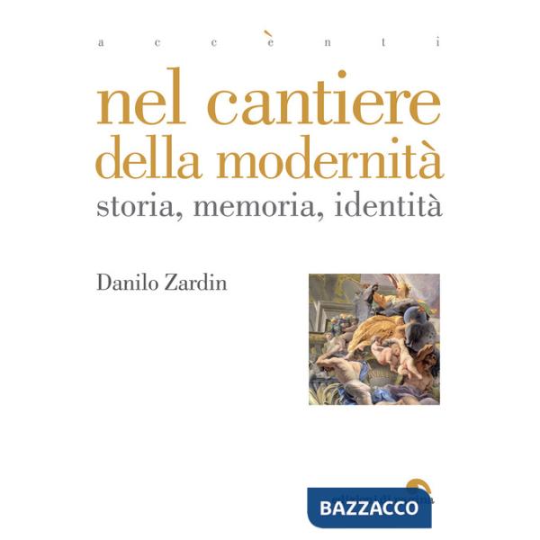 Nel cantiere della modernità. Storia, memoria, identità