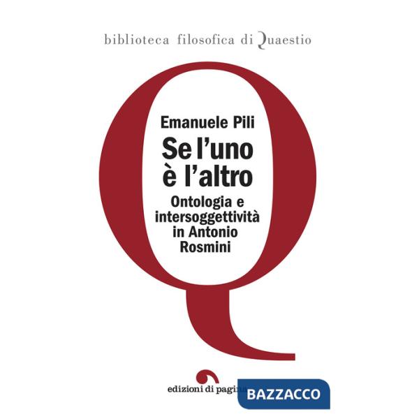 Se l'uno è l'altro. Ontologia e intersoggettività in Antonio Rosmini