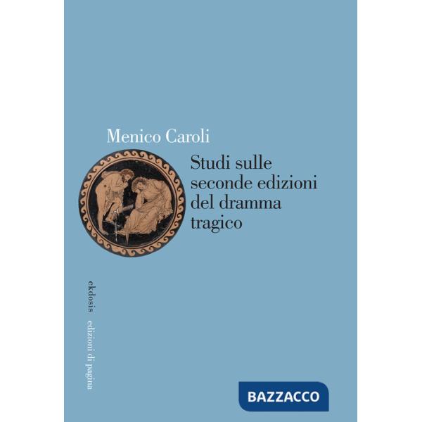 Studi sulle seconde edizioni del dramma tragico