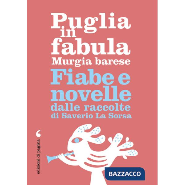 Puglia in fabula. Murgia barese. Fiabe e novelle dalle raccolte di Saverio La Sorsa