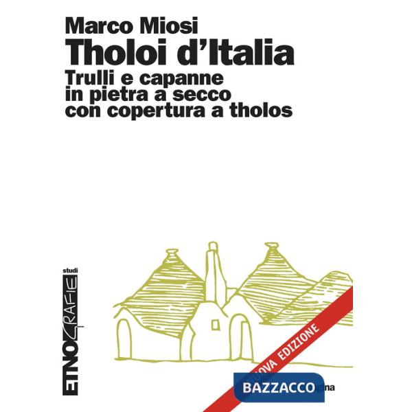 Tholoi d'Italia. Trulli e capanne in pietra a secco con copertura a tholos