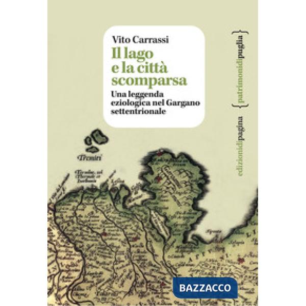 Lago e la città scomparsa. Una leggenda eziologica nel Gargano settentrionale (Il)