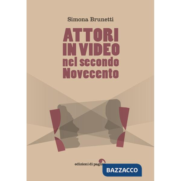 Attori in video nel secondo Novecento