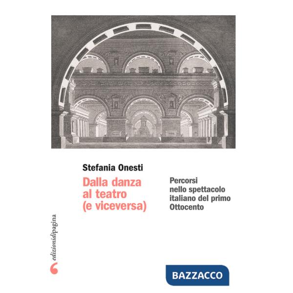 Dalla danza al teatro (e viceversa). Percorsi nello spettacolo italiano del primo Ottocento