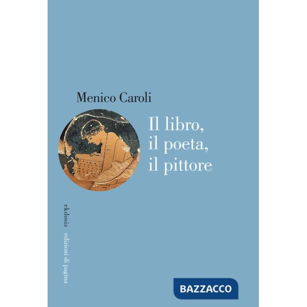 Libro, il poeta, il pittore (Il)