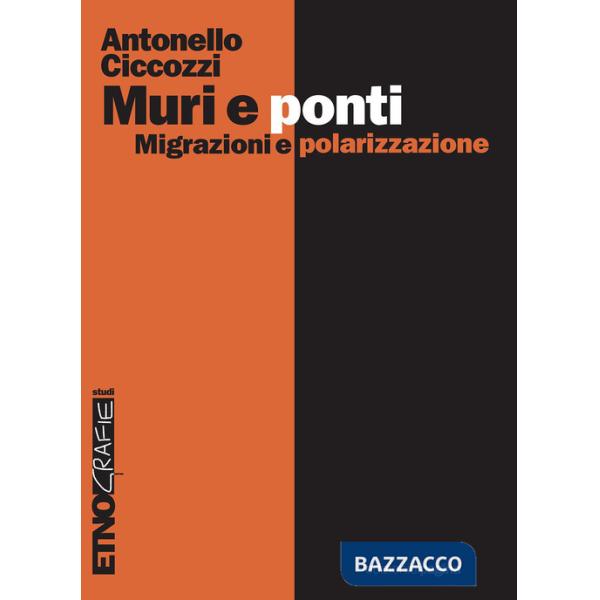 Muri e ponti. Migrazioni e polarizzazioni