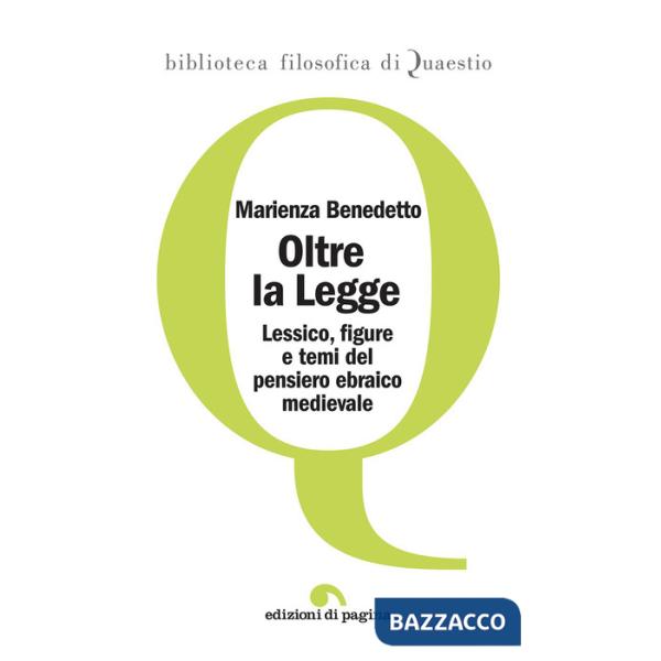 Oltre la legge. Lessico, figure e temi del pensiero ebraico medievale