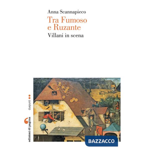 Tra Fumoso e Ruzante. Villani in scena