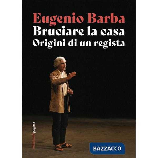 Bruciare la casa. Origini di un regista