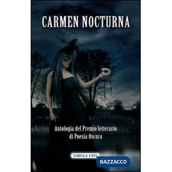 Carmen Nocturna. Antologia del premio letterario di poesia oscura